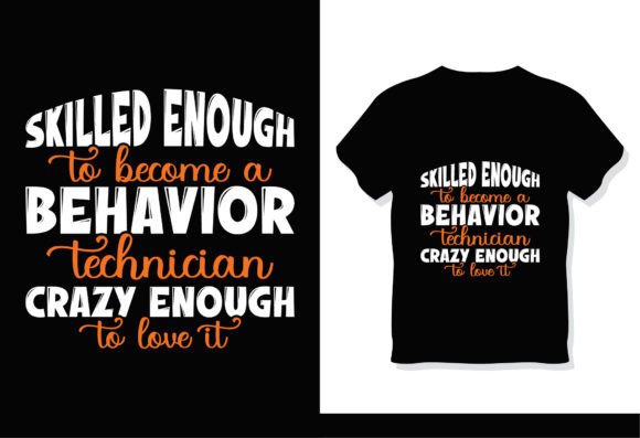 Crazy Behavior Technician T-Shirt: A Versatile Design for Creativity and Expression