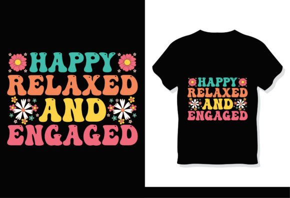 Happy Relaxed and Engaged Groovy T-Shirt