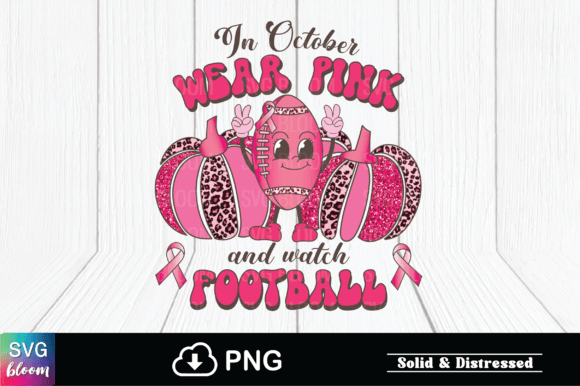 In October We Wear Pink Watch Football