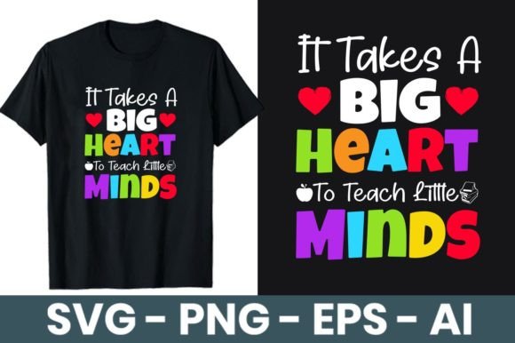 It Takes a Big Heart to Teach T-Shirt