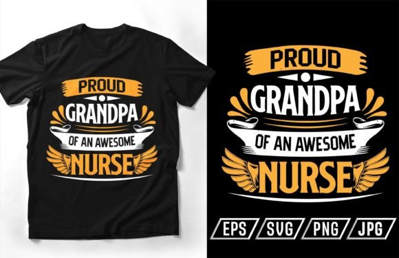 Proud Grandpa of Awesome Nurse T-Shirt: A Versatile Design for Creators and Entrepreneurs