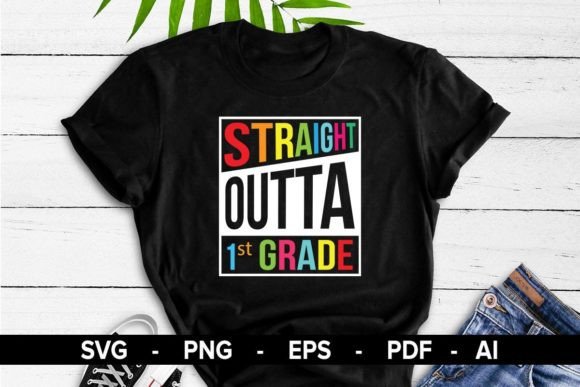 Straight Outta 1st Grade T-Shirt: A Fun and Expressive Choice for Your Brand or Business