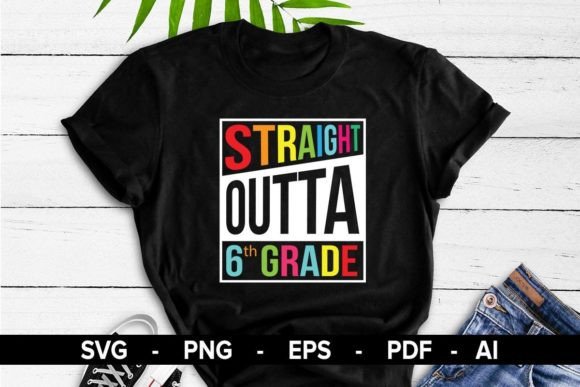 Straight Outta 6th Grade T-Shirt: A Fun and Expressive Clothing Choice