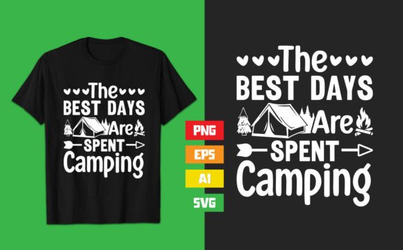 The Best Days Are Spent Camping